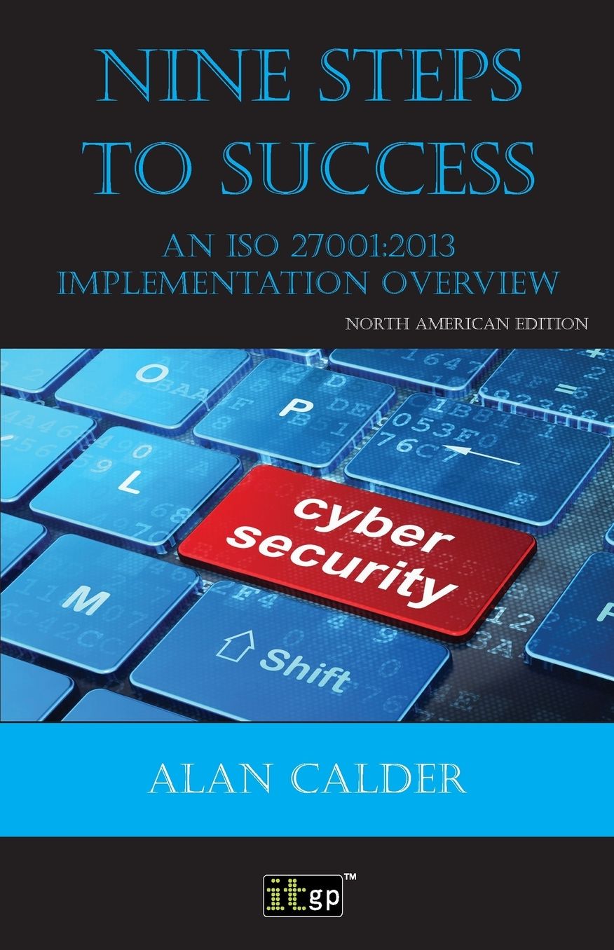 Nine Steps To Success: An ISO 27001 Implementation Overview