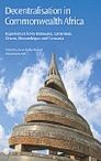 Decentralisation in Commonwealth Africa: Experiences from Botswana, Cameroon, Ghana, Mozambique and Tanzania