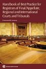 Handbook of Best Practices for Registrars of Final/Appellate, Regional and International Courts and Tribunals