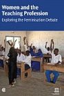 Women and the Teaching Profession: Exploring the Feminisation Debate
