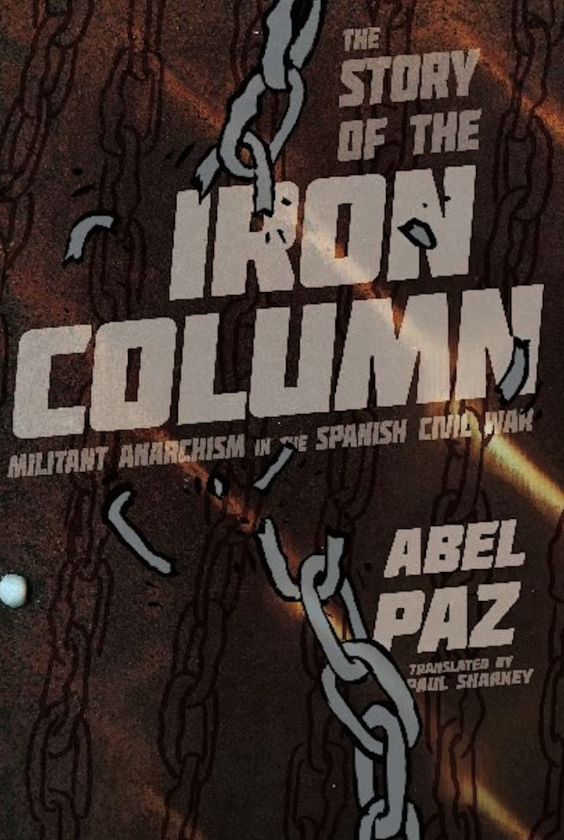 The Story of the Iron Column: Militant Anarchism in the Spanish Civil War