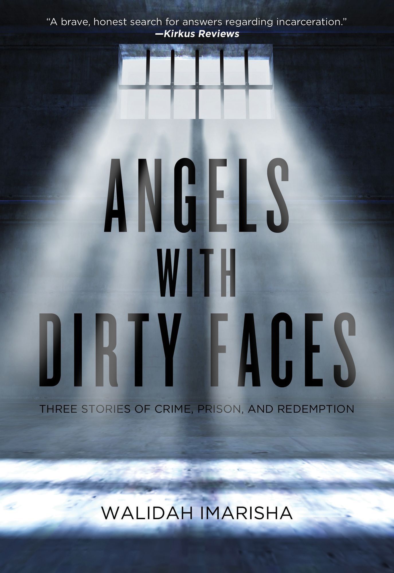 Angels with Dirty Faces: Three Stories of Crime, Prison, and Redemption