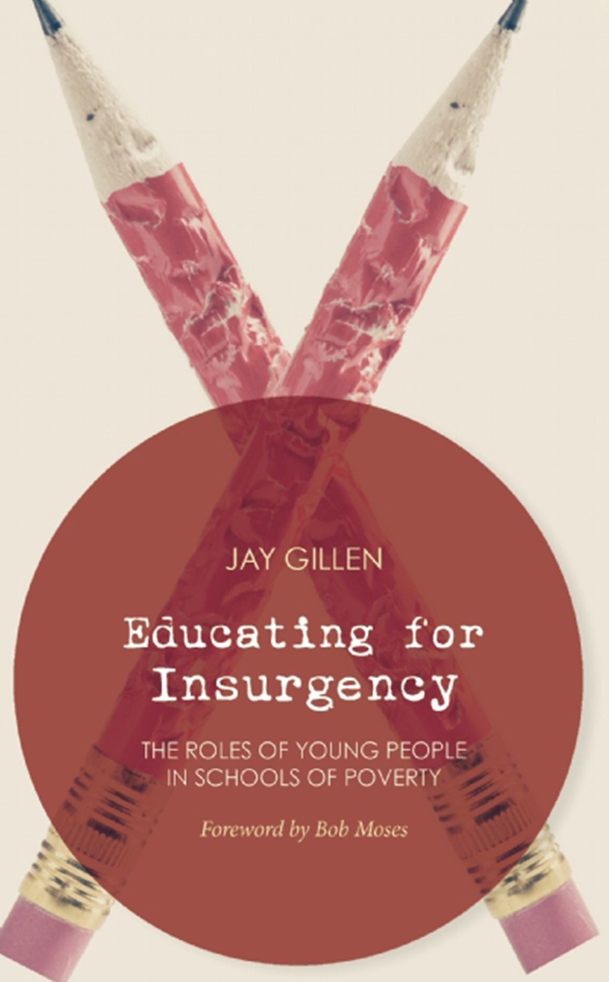 Educating for Insurgency: The Roles of Young People in Schools of Poverty