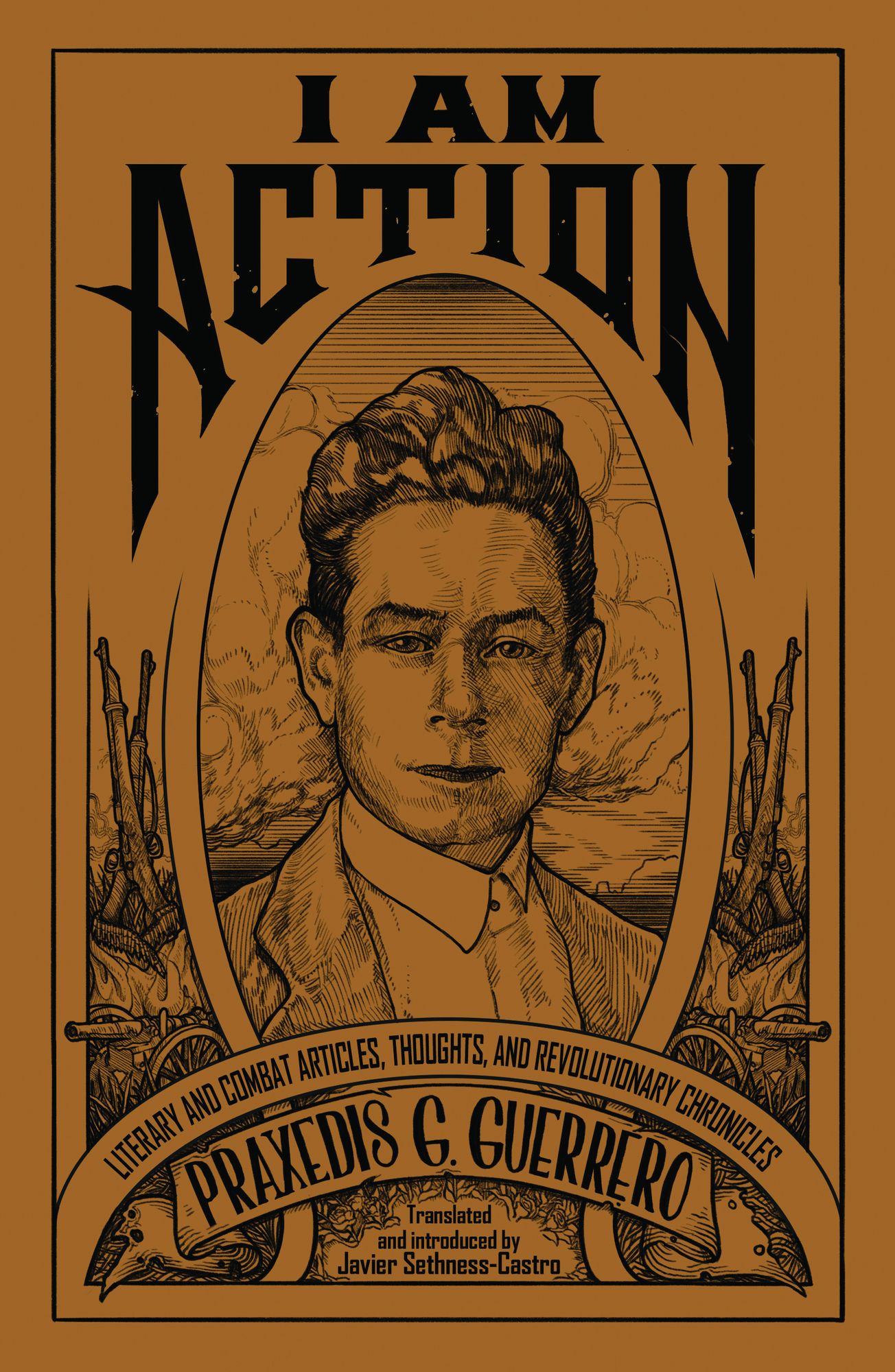 I am Action: Literary and Combat Articles, Thoughts, and Revolutionary Chronicles