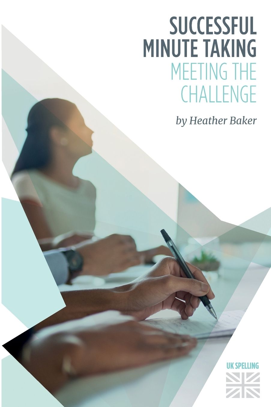 Successful Minute Taking Meeting The Challenge. How To Prepare, Write And Organise Agendas And Minutes Of Meetings. Your Role As The Minute Taker And How You Interact With The Chair And Other Attendees. Improve Your Writing Skills. A Skills Training Cou