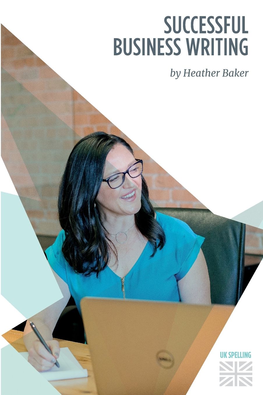 Successful business writing. How to write business letters, emails, reports, minutes and for social media. Improve your English writing and grammar. Improve your writing skills. A Skills Training Course.