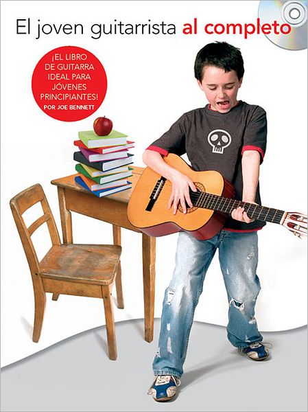 El Joven Guitarrista Al Completo: Complete Junior Guitarist - Spanish Edition