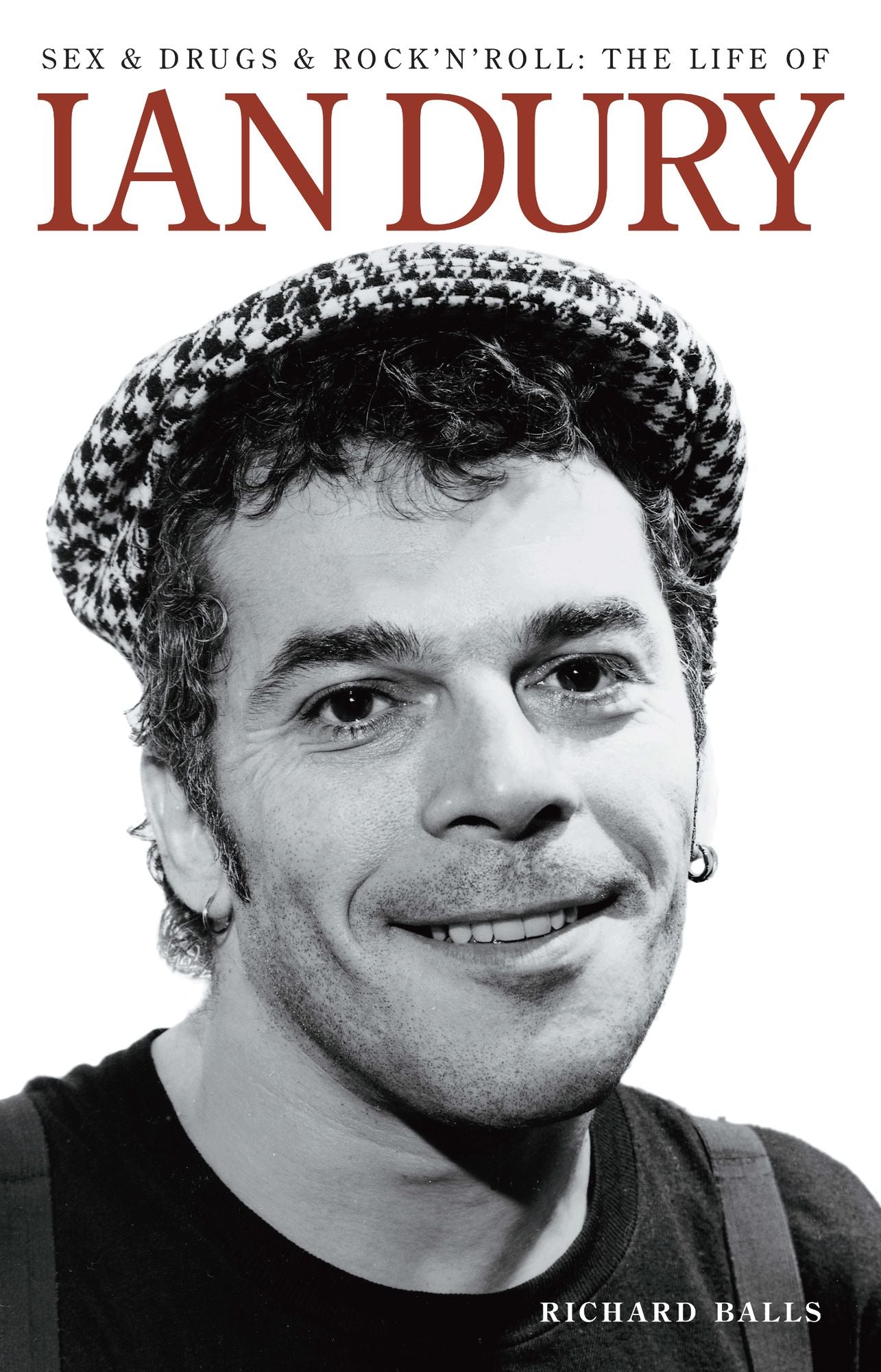 Sex, Drugs and Rock 'n' roll: The Life of Ian Dury
