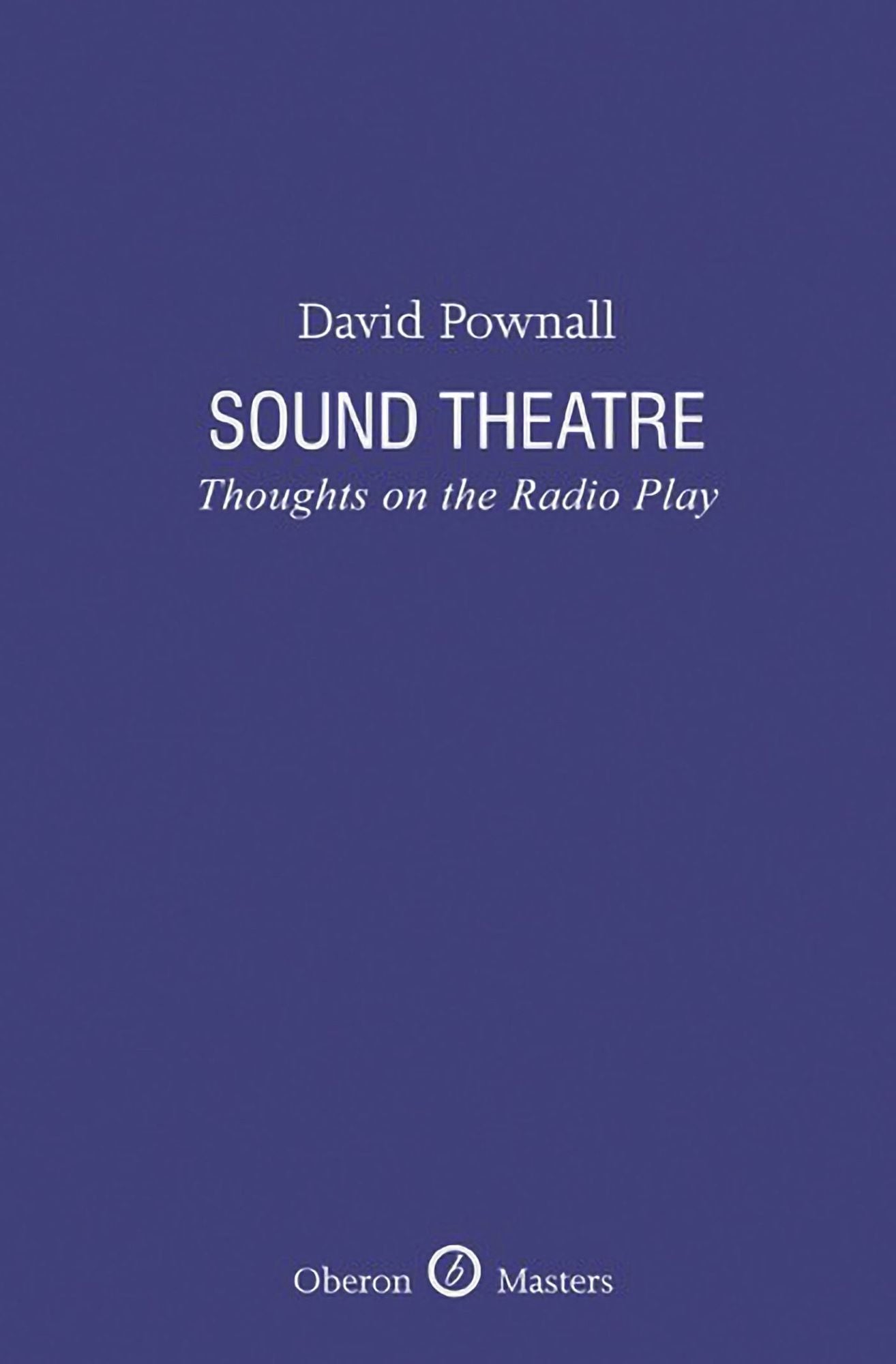 Sound Theatre: Thoughts on the Radio Play