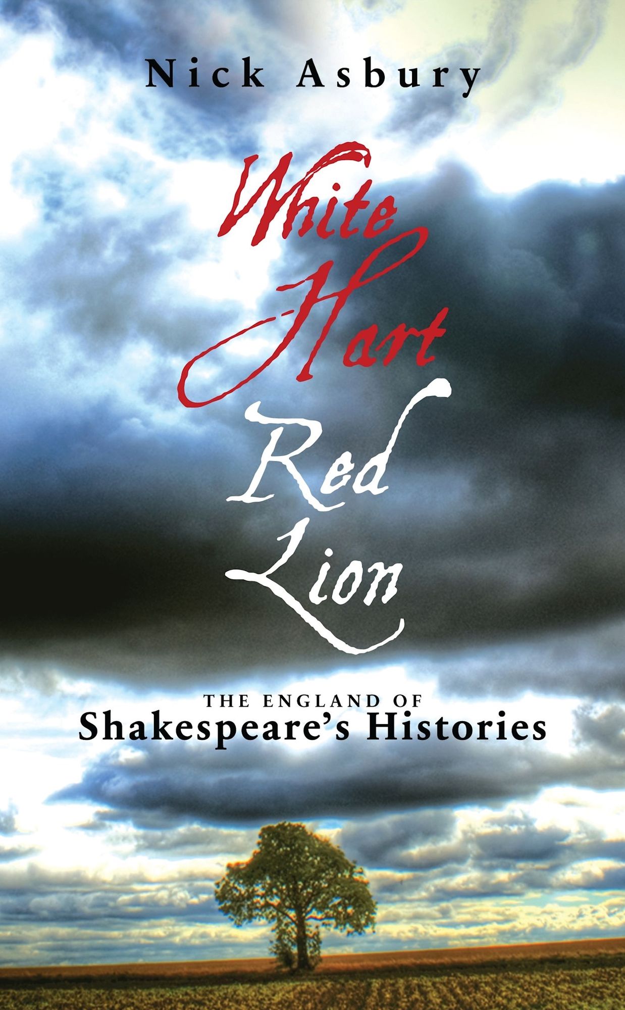 White Hart, Red Lion: The England of Shakespeare's Histories