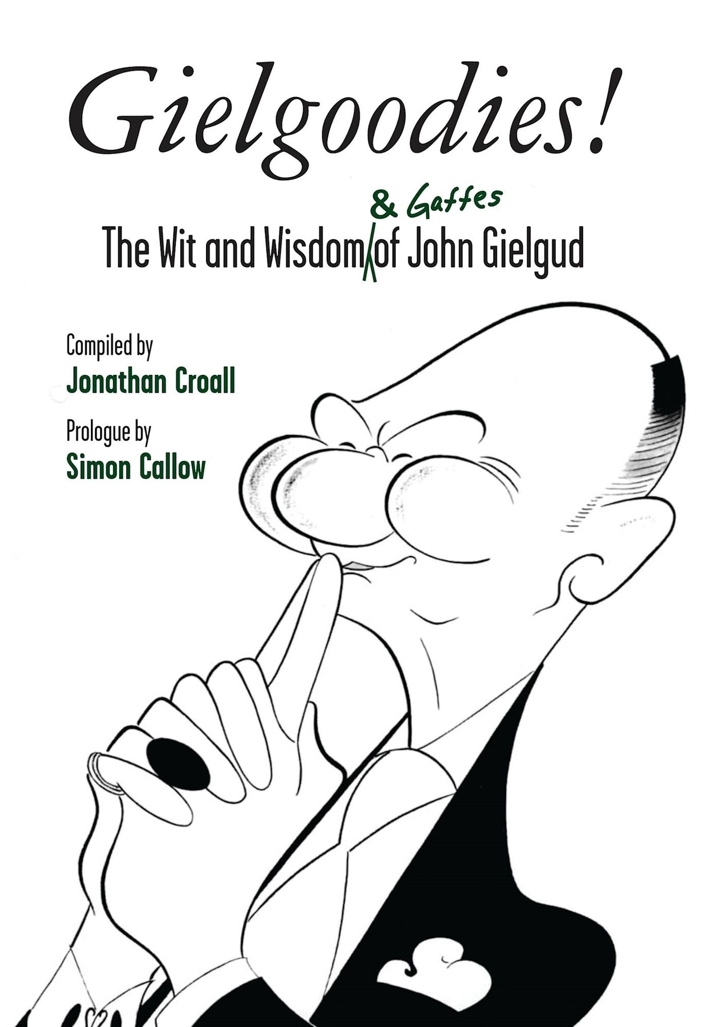 Gielgoodies!: The Wit and Wisdom of John Gielgud