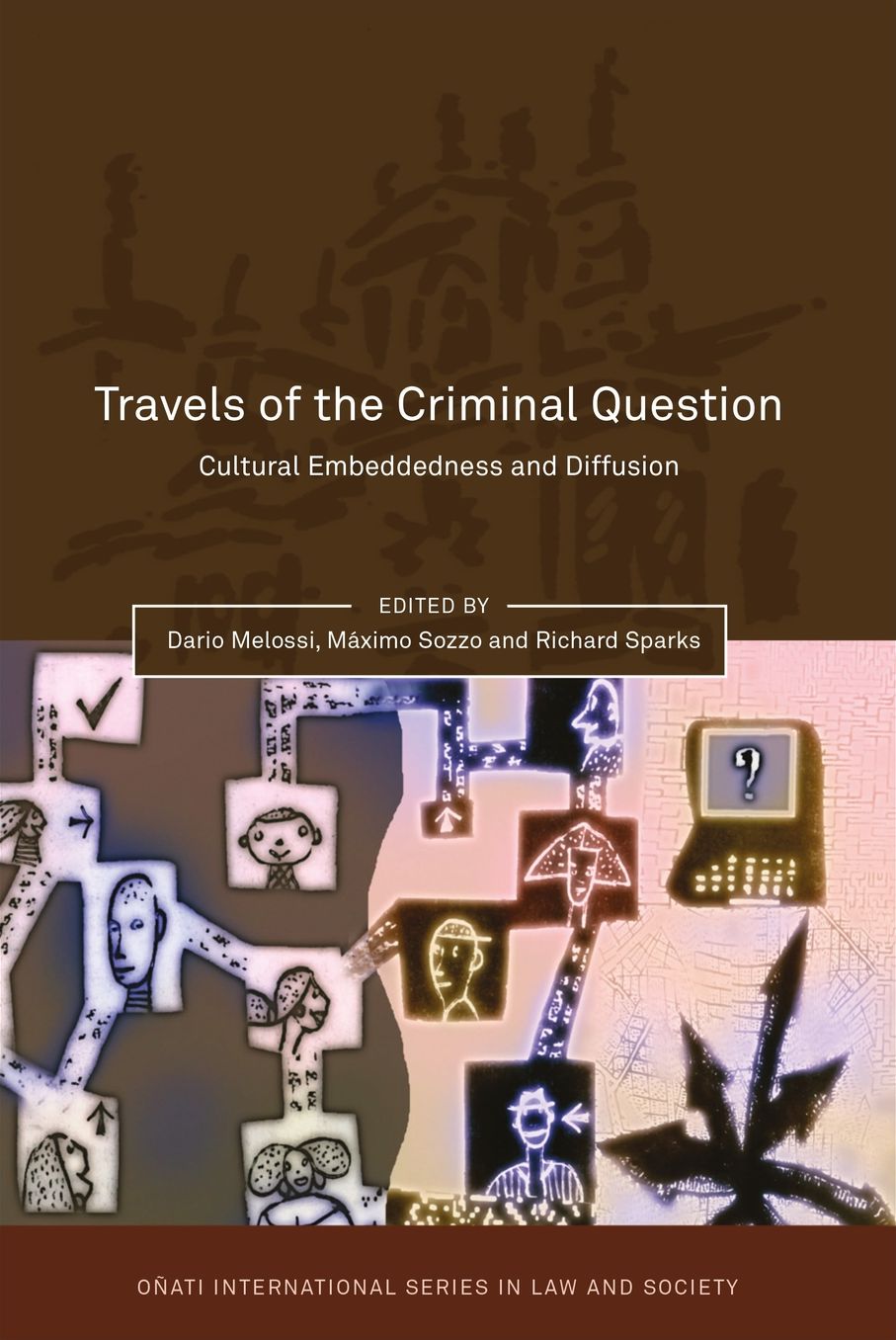 Travels of the Criminal Question: Cultural Embeddedness and Diffusion