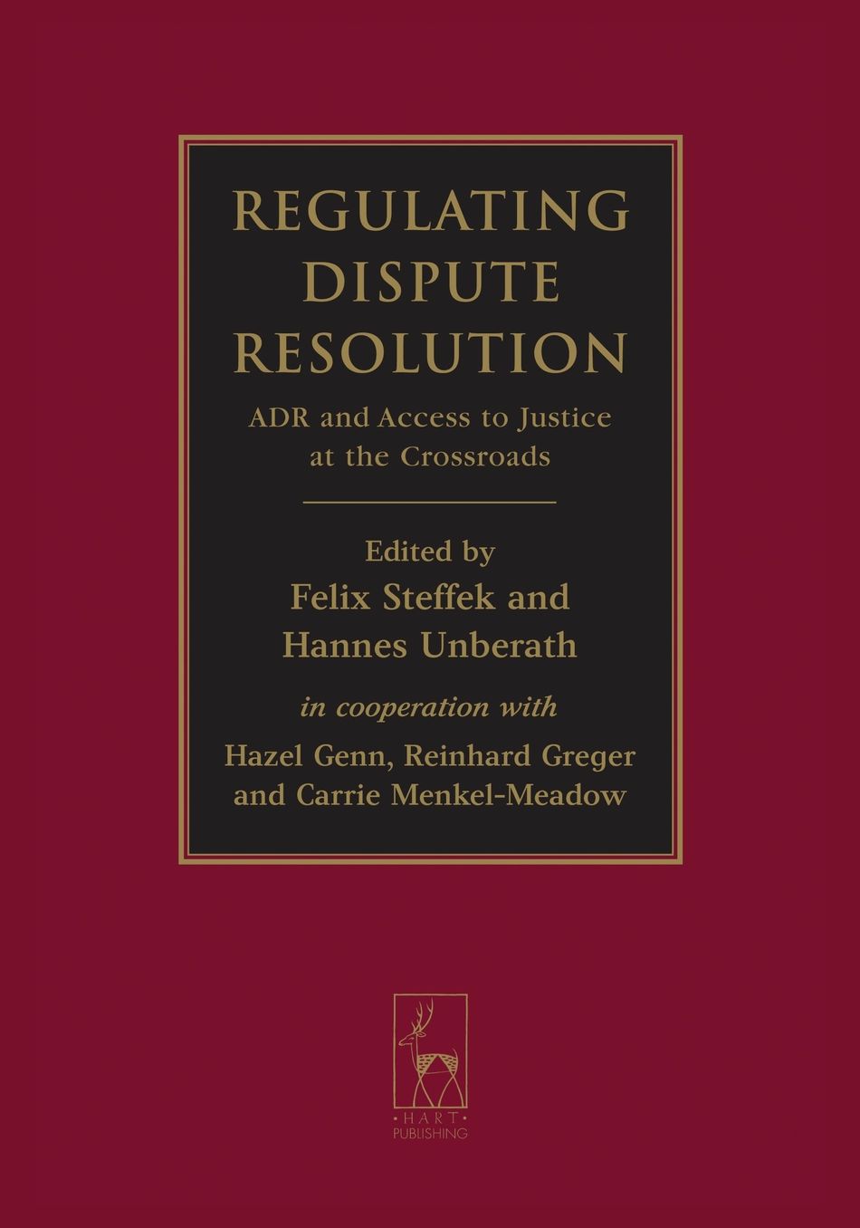 Regulating Dispute Resolution: ADR and Access to Justice at the Crossroads
