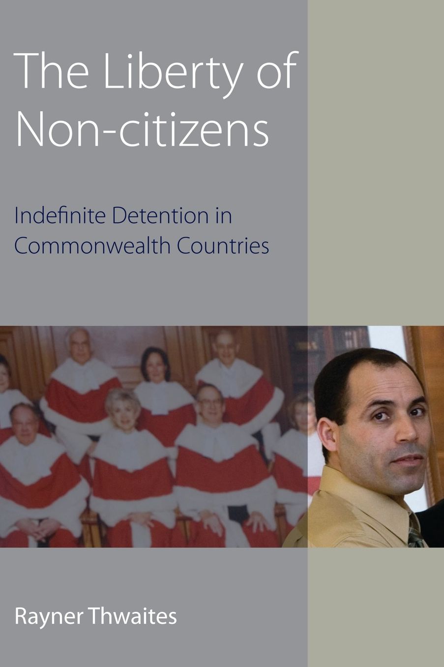 The Liberty of Non-citizens: Indefinite Detention in Commonwealth Countries