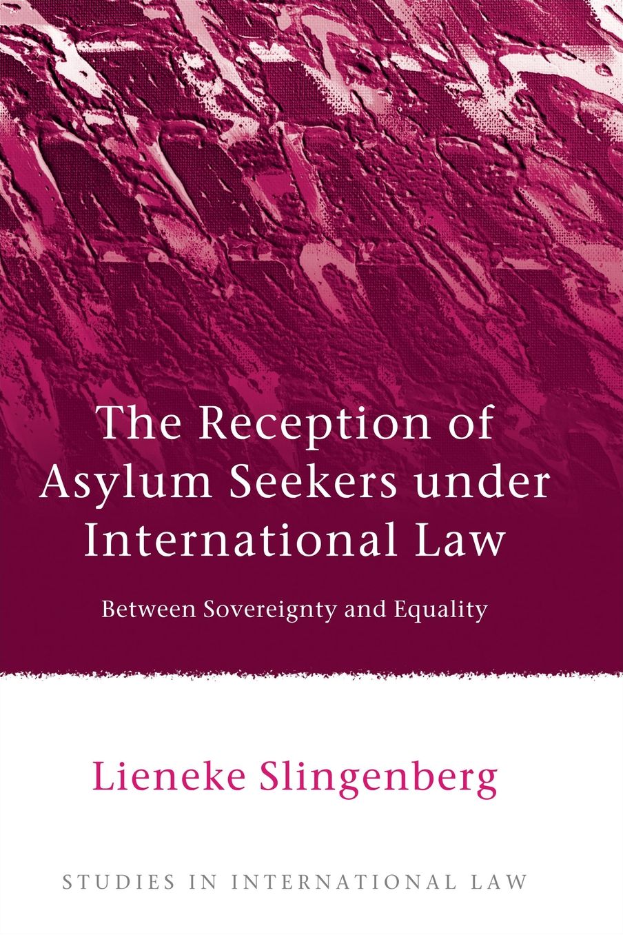 The Reception of Asylum Seekers under International Law: Between Sovereignty and Equality