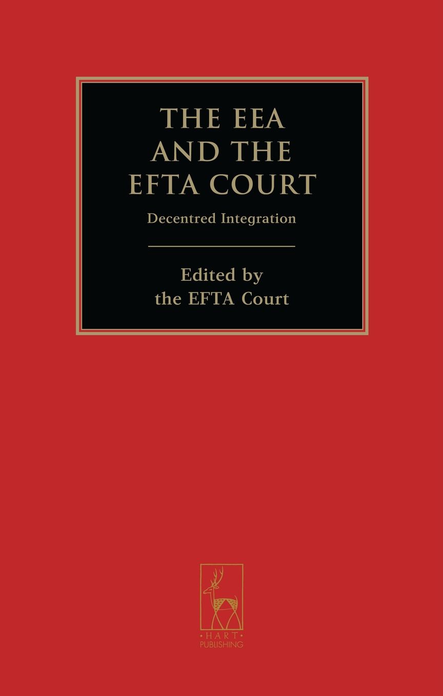The EEA and the EFTA Court: Decentred Integration