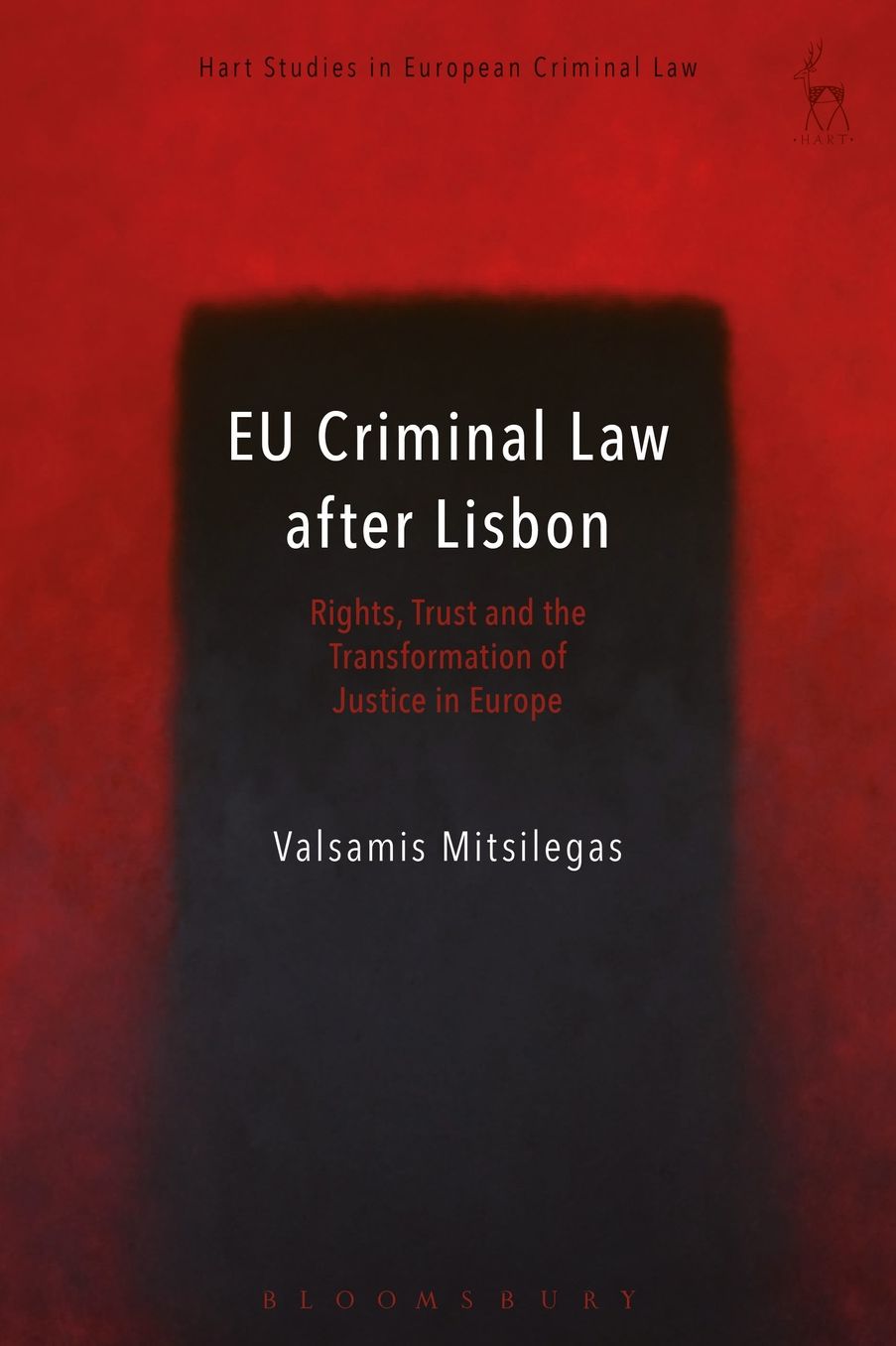 EU Criminal Law after Lisbon: Rights, Trust and the Transformation of Justice in Europe