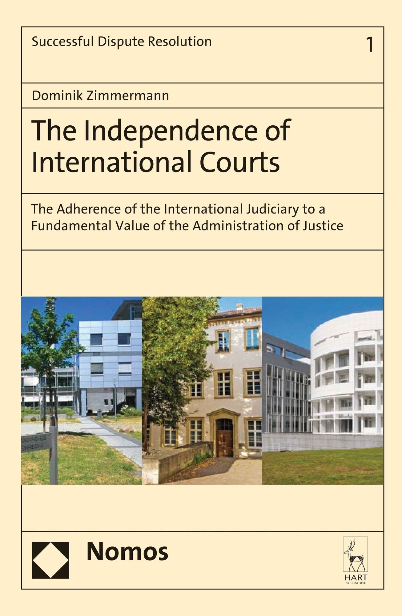 The Independence of International Courts: The Adherence of the International Judiciary to a Fundamental Value of the Administration of Justice