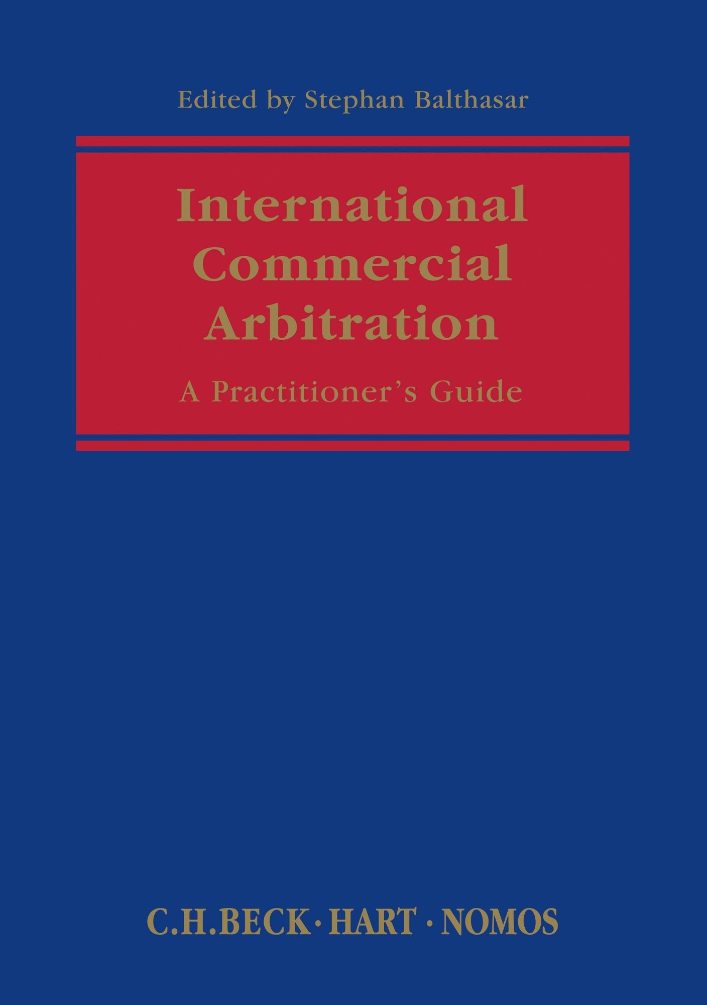 International Commercial Arbitration: A Practitioner's Guide