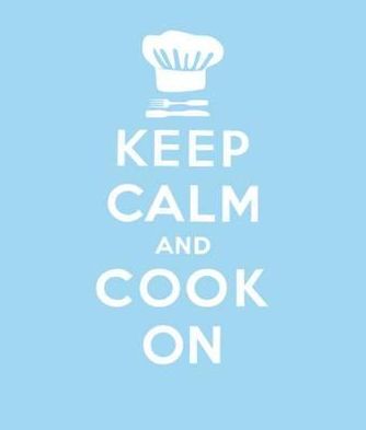 Keep Calm and Cook on: Good Advice for Cooks