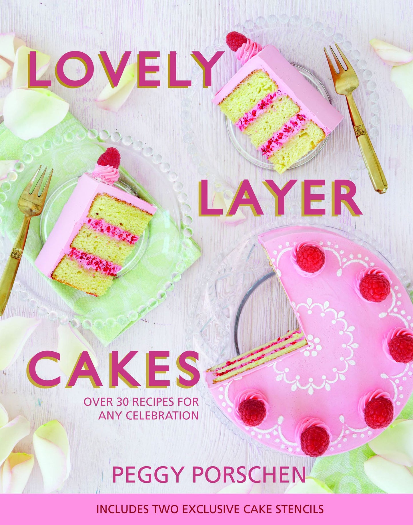 Lovely Layer Cakes: Over 30 Recipes for Any Celebration