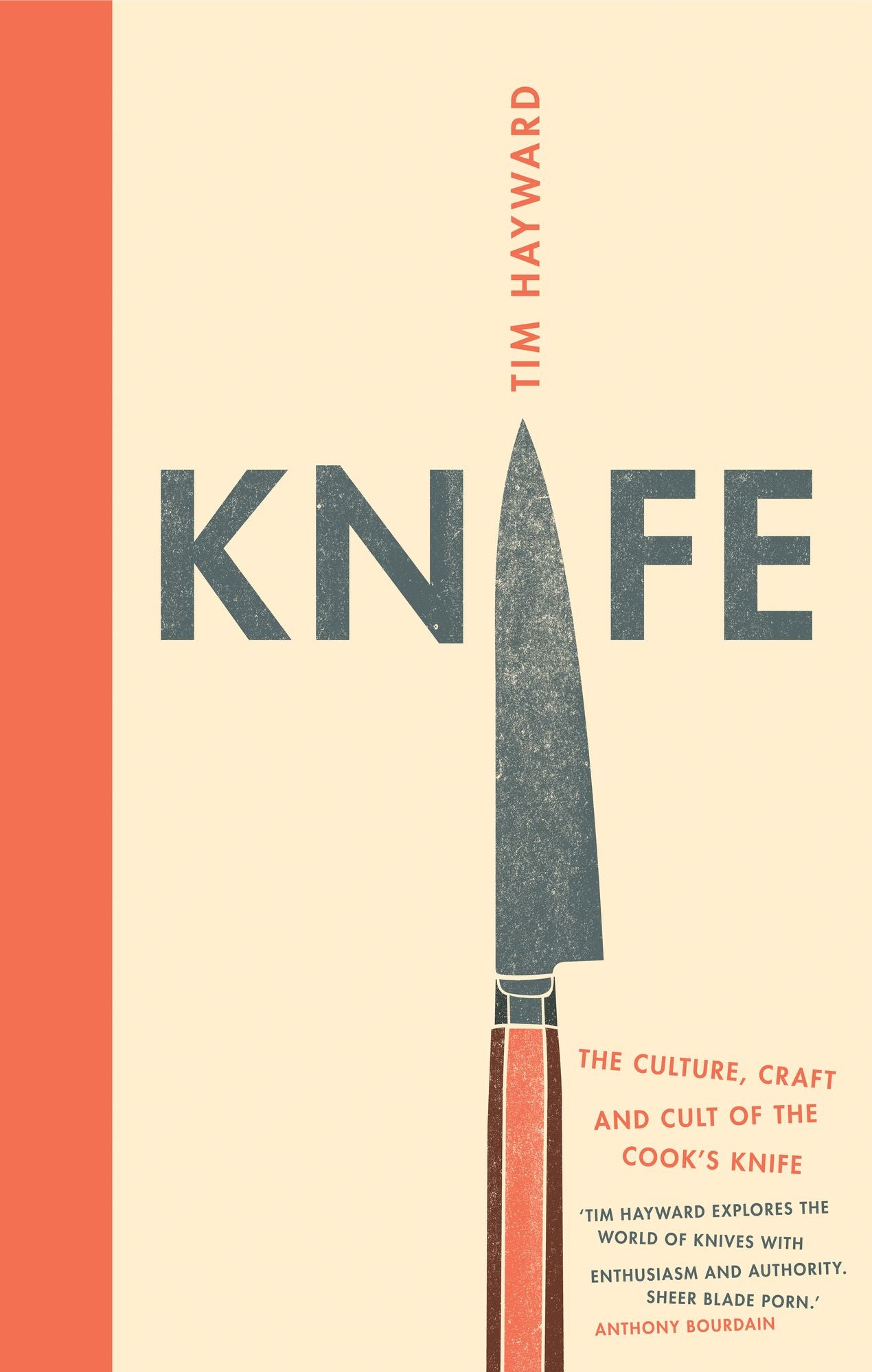 Knife: The Culture, Craft and Cult of the Cook's Knife