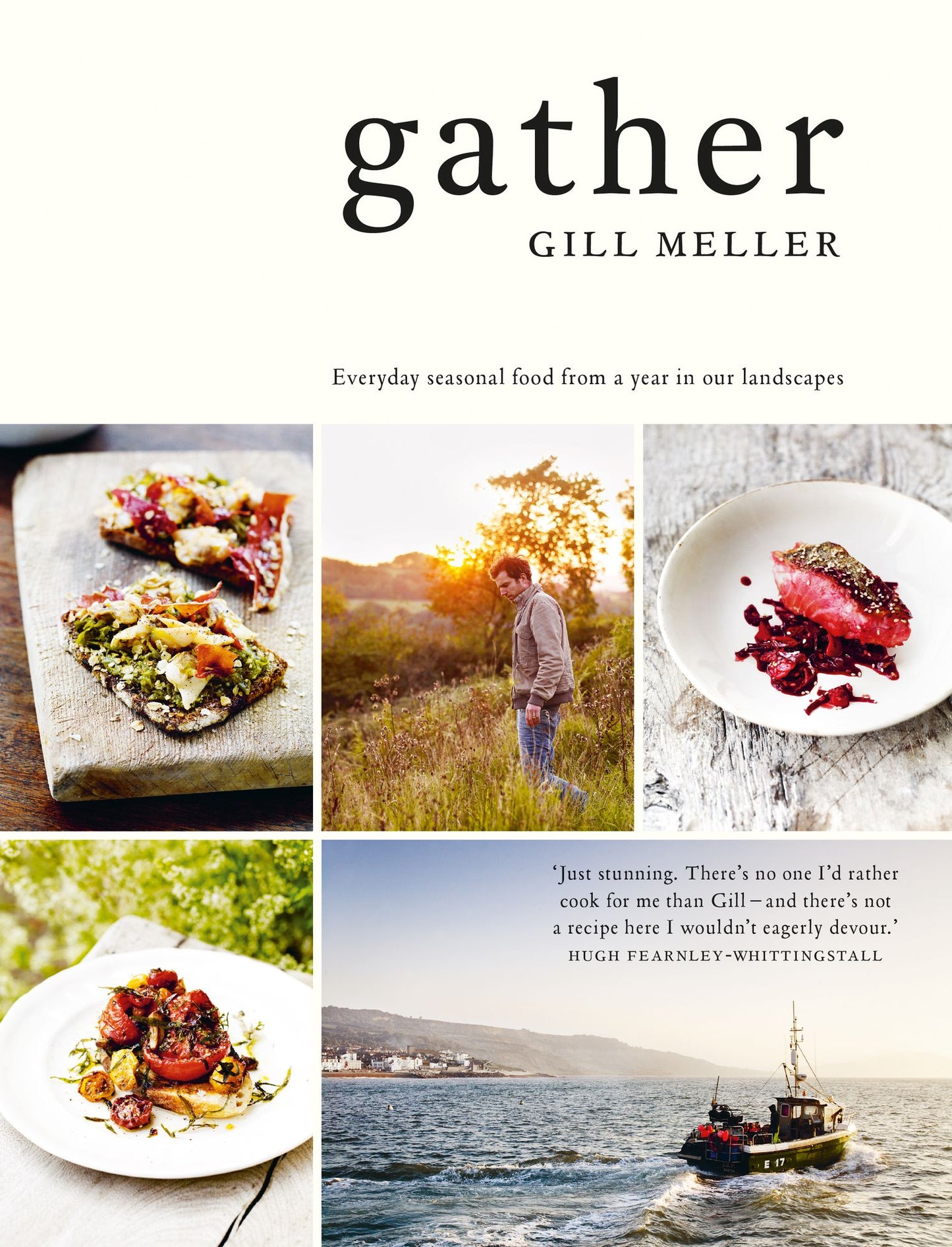 Gather : Everyday seasonal recipes from a year in our landscapes
