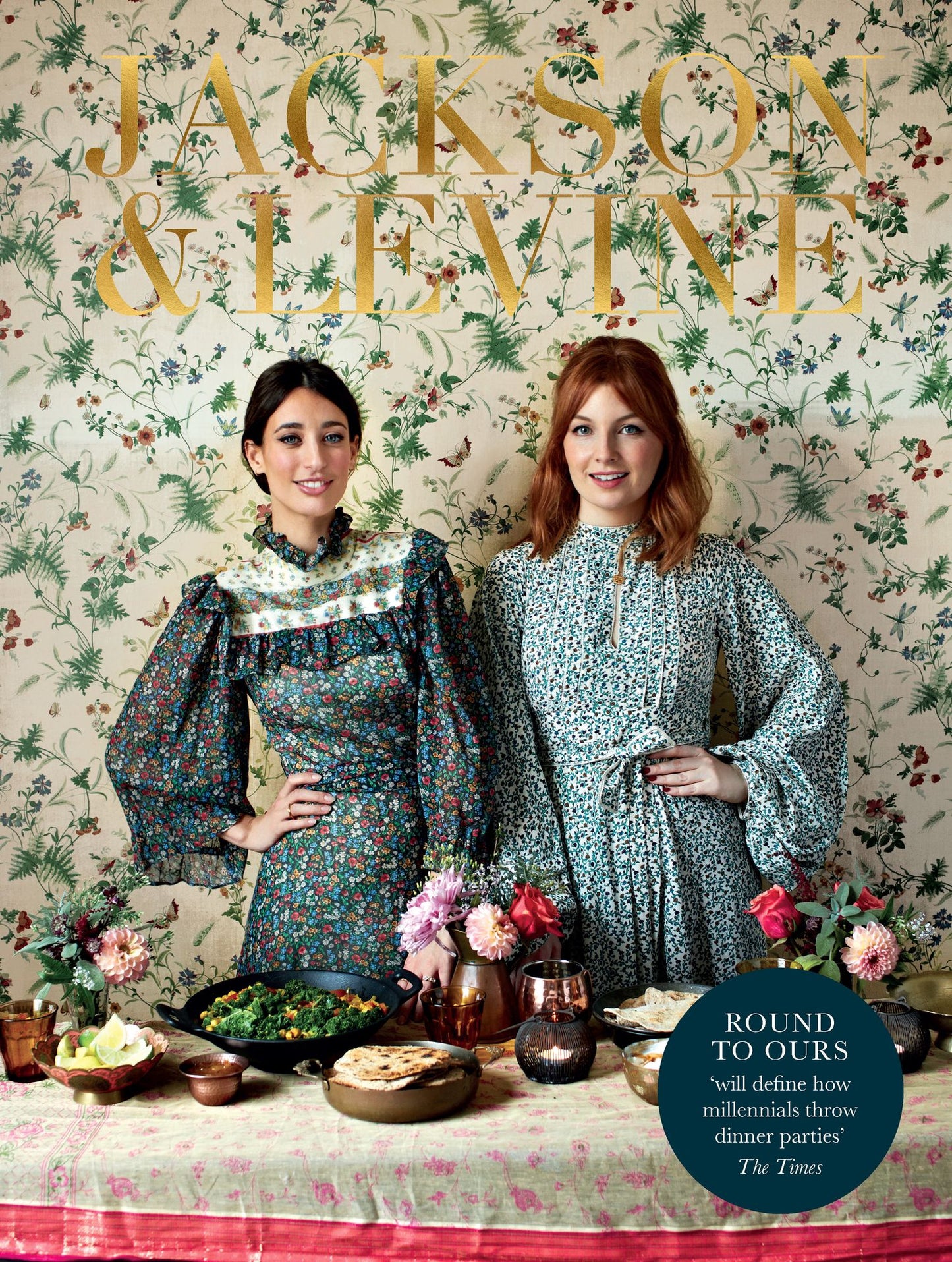 Round to Ours: Setting the Mood and Cooking the Food: Menus for Every Gathering