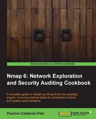 Nmap 6: Network exploration and security auditing Cookbook