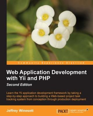 Web Application Development with Yii and PHP: Second Edition