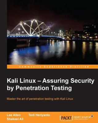 Kali Linux - Assuring Security by Penetration Testing