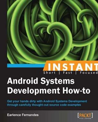 Instant Android Systems Development How-to