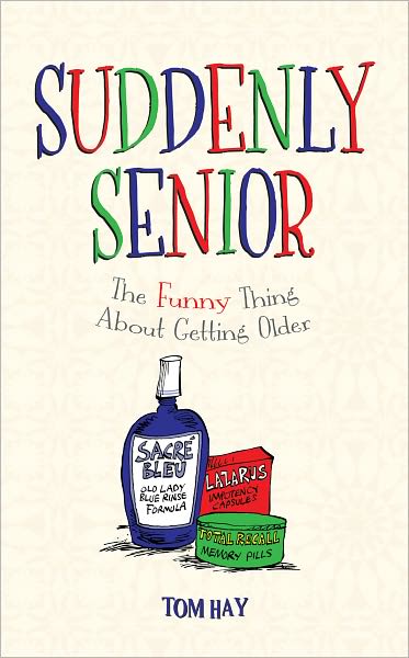 Suddenly Senior: The Funny Thing About Getting Older