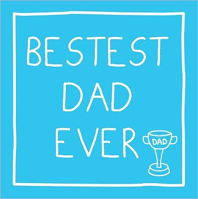Bestest Dad Ever