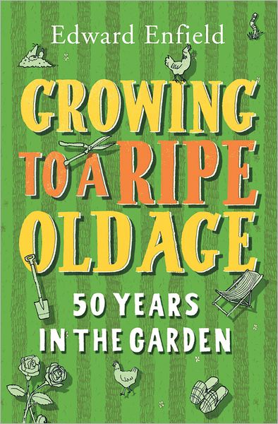 Growing to a Ripe Old Age: 50 Years in the Garden