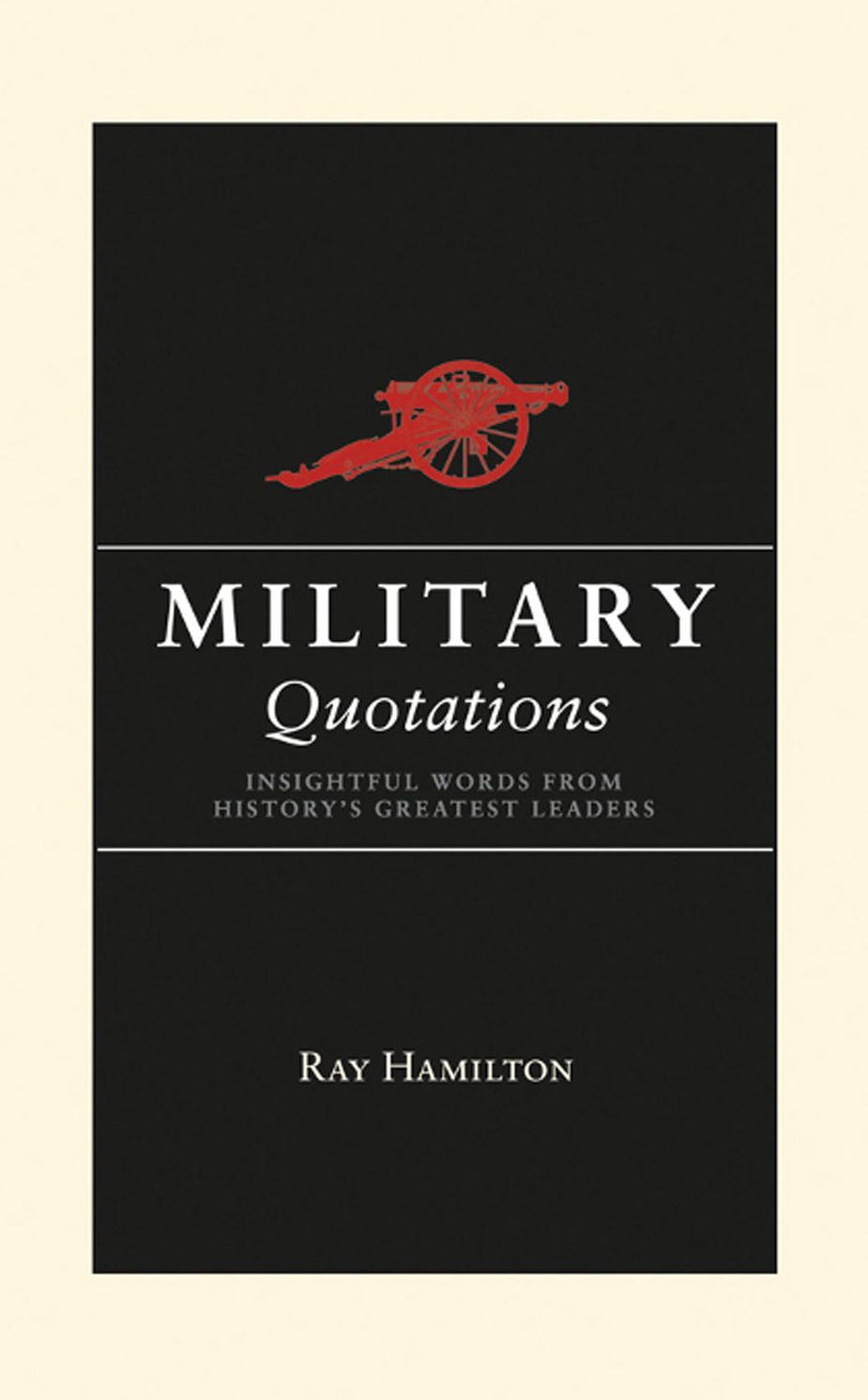 Military Quotations: Insightful Words from History's Greatest Leaders