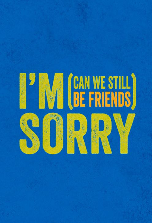 I'm Sorry: (Can We Still Be Friends)
