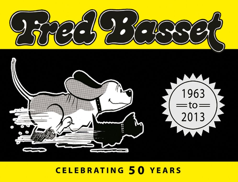 Fred Basset: Celebrating 50 Years (1963-2013)