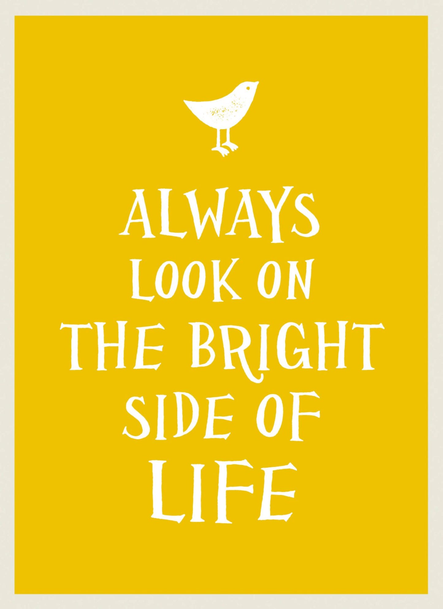 Always Look on the Bright Side of Life