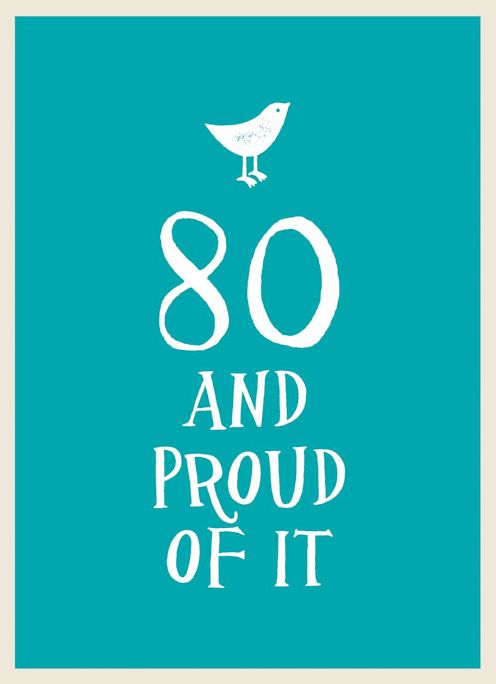 80 and Proud of It