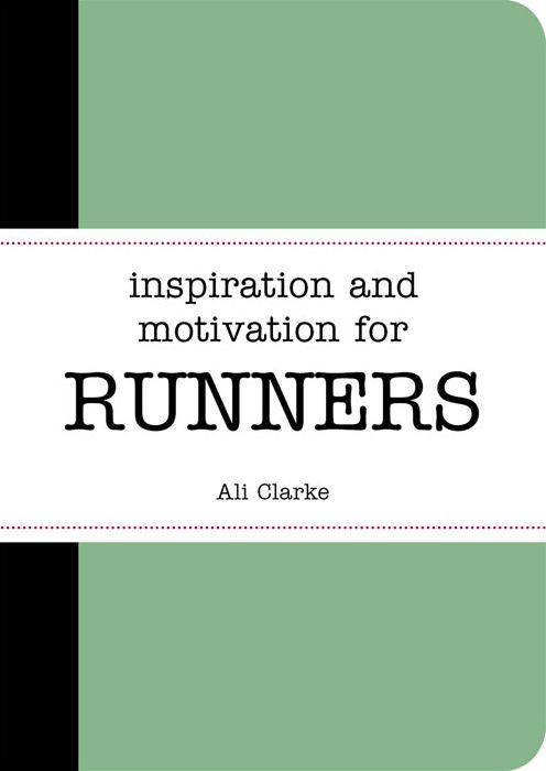 Inspiration and Motivation for Runners