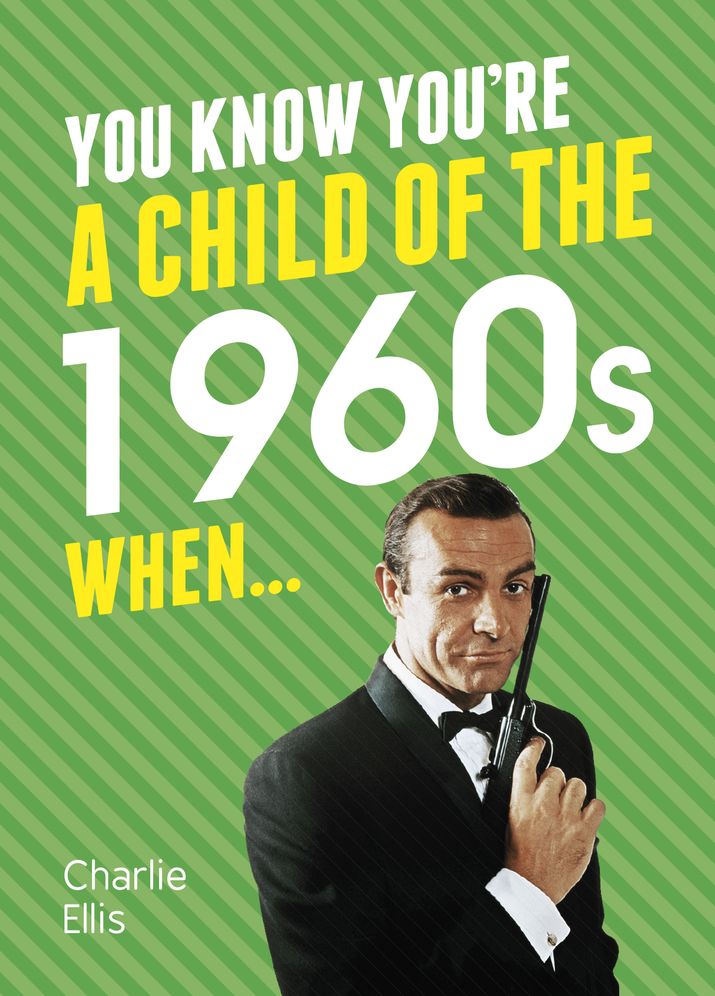You Know You're a Child of the 1960s When...