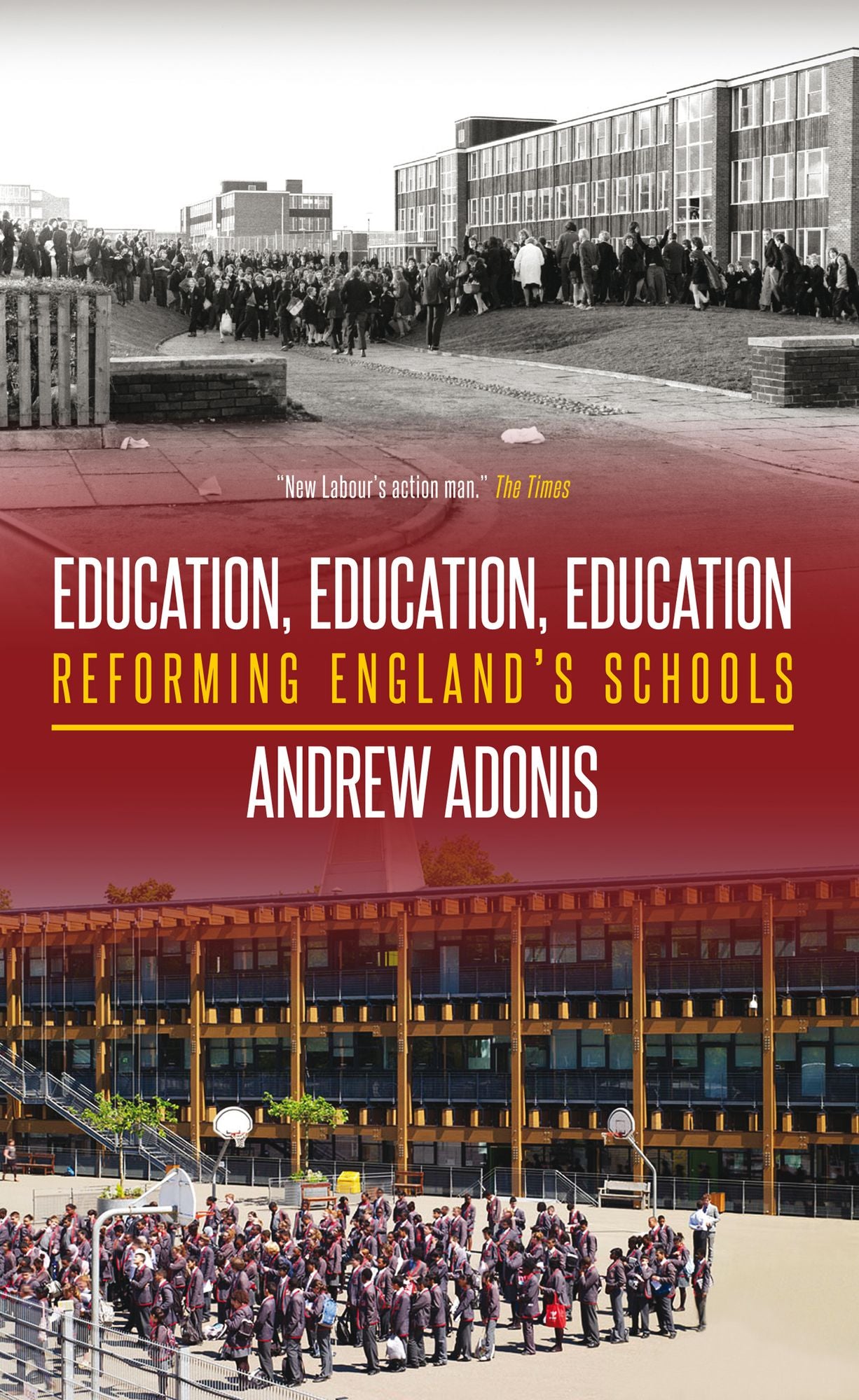 Education, Education, Education: Reforming England's Schools
