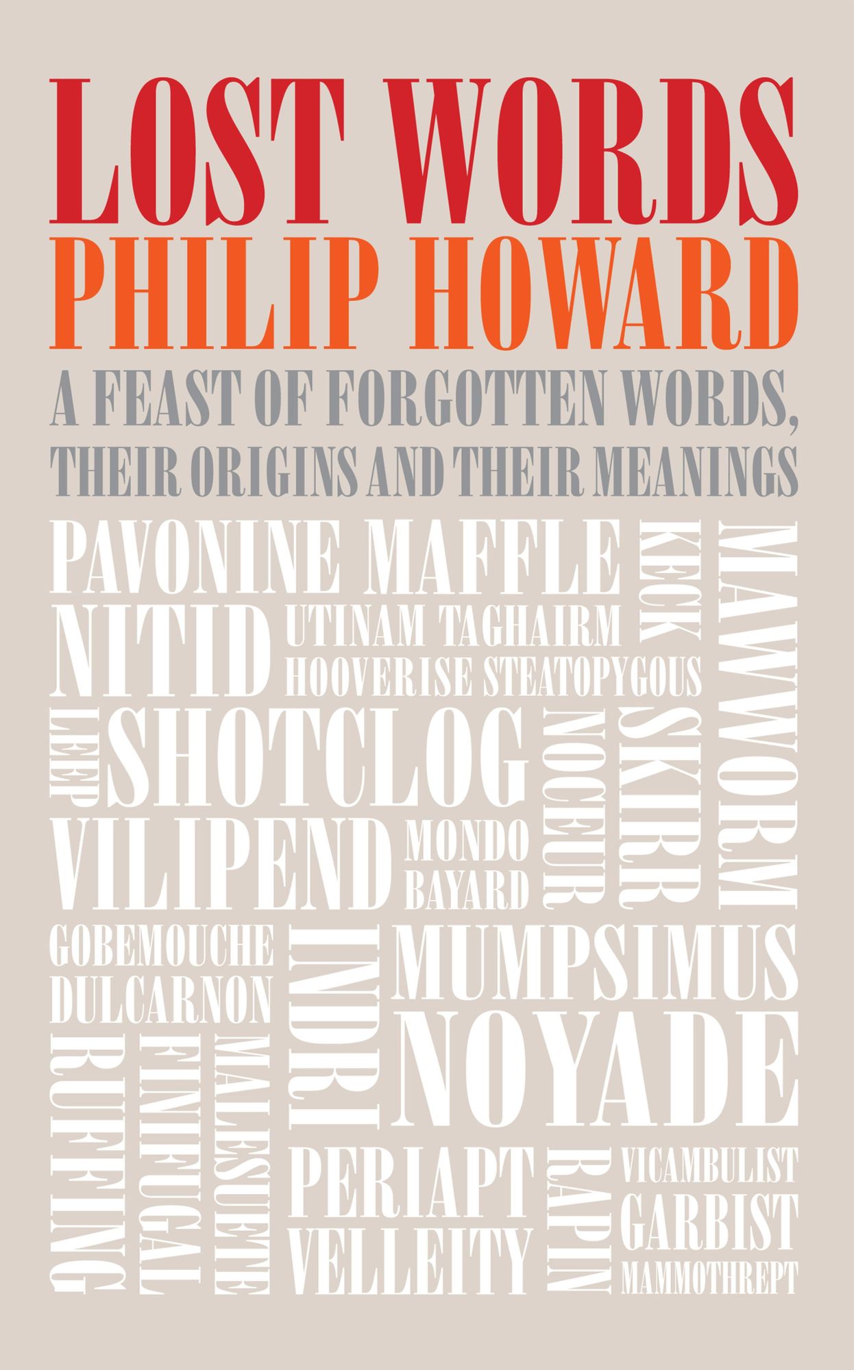 The Lost Words: A Feast of Forgotten Words, Their Origins and Their Meanings