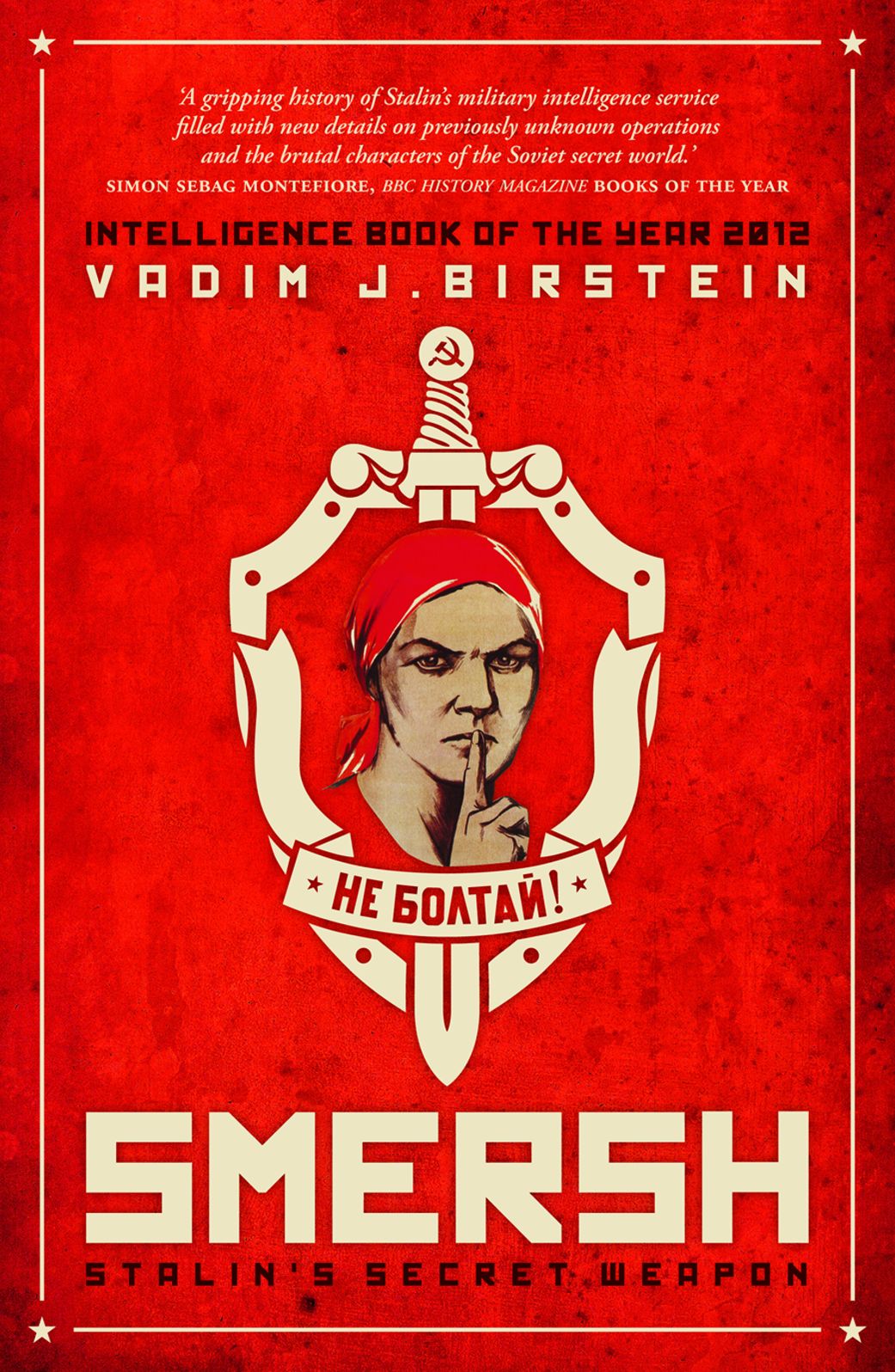SMERSH: Stalin's Secret Weapon: Soviet Military Counterintelligence in WWII