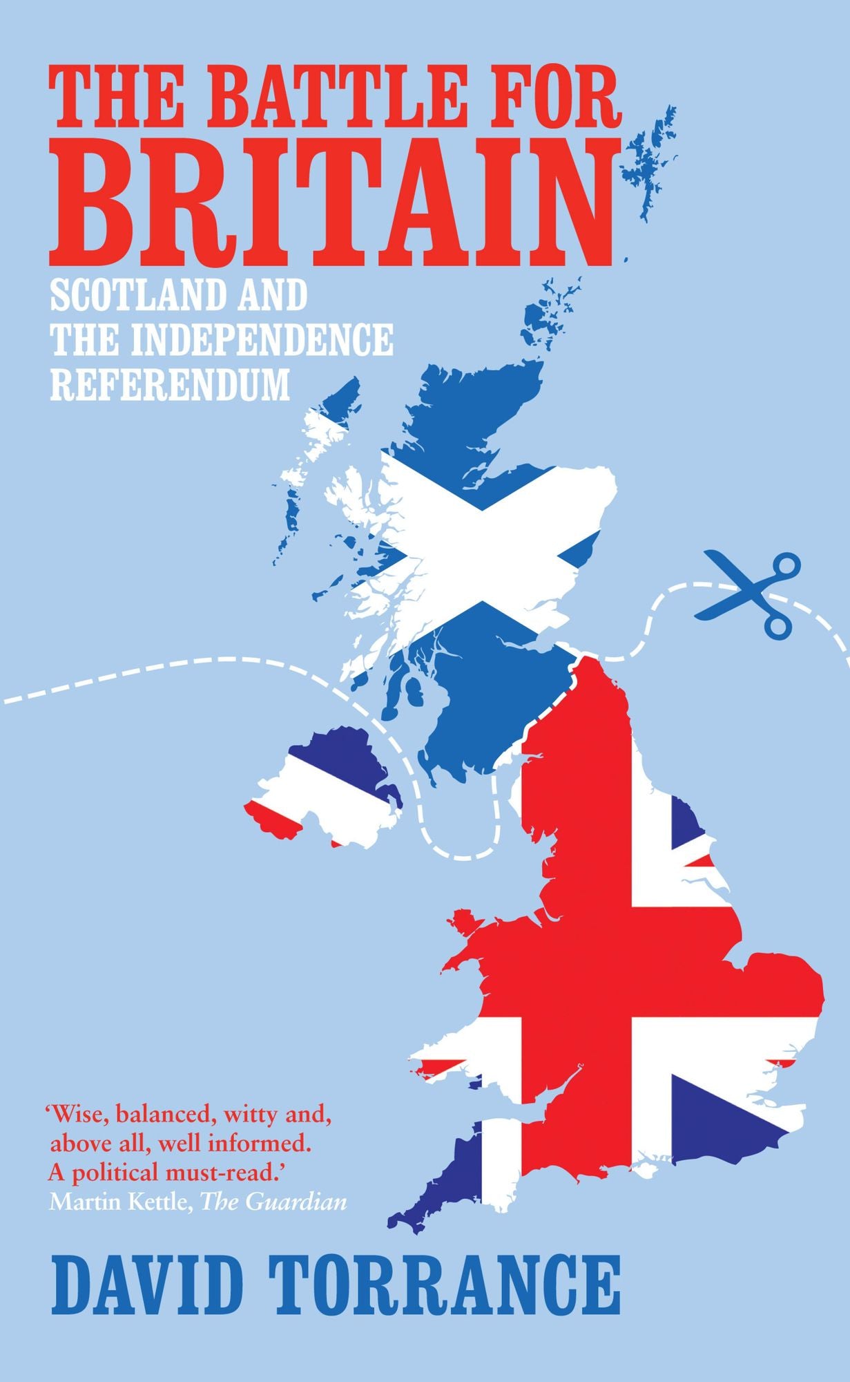 The Battle for Britain: Scotland and the Independence Referendum