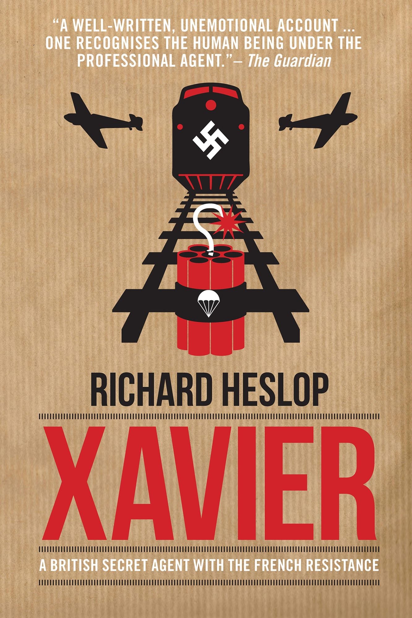 Xavier: A British Secret Agent with the French Resistance