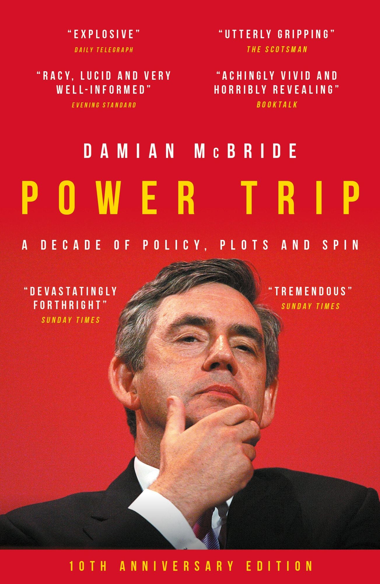 Power Trip: A Decade of Policy, Plots and Spin