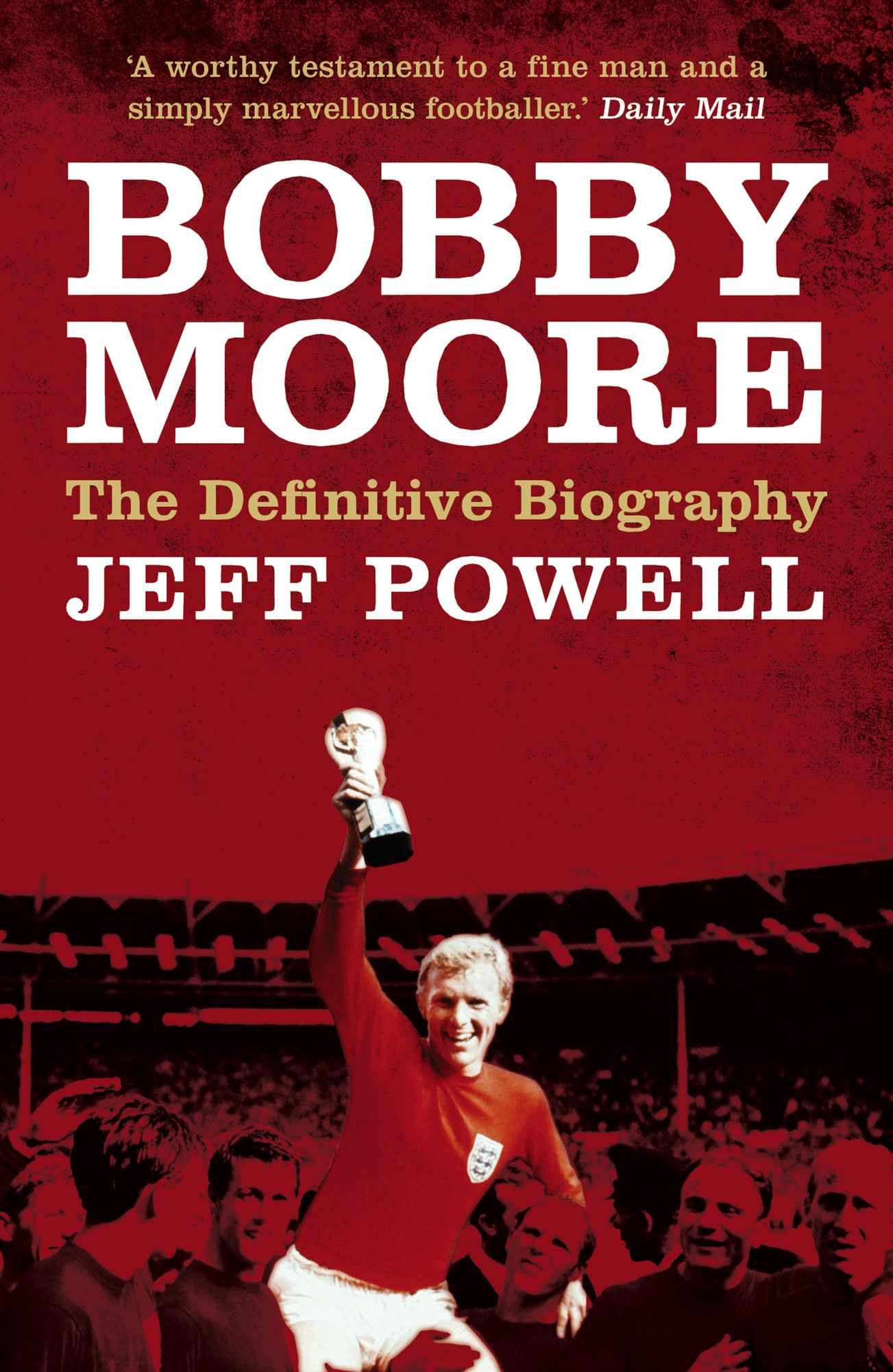Bobby Moore: The Definitive Biography
