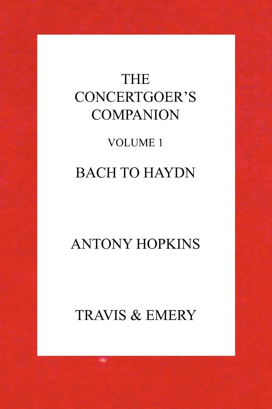 The Concertgoer's Companion - Bach To Haydn
